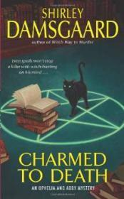 Charmed to Death : An Ophelia and Abby Mystery