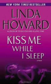 Kiss Me While I Sleep: A Novel