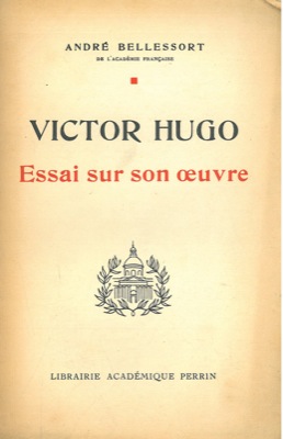 Victor Hugo. Essai sur son oeuvre.