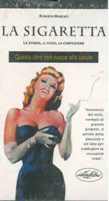 Immagine del venditore per La sigaretta. La storia, il vizio, la confezione. venduto da Libreria Piani