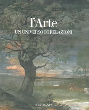 Image du vendeur pour L'arte. Un universo di relazioni. Le mostre di Bologna 1950-2001. mis en vente par Libreria Piani