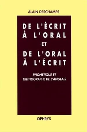 De l'écrit à l'oral et de l'oral à l'écrit. Phonétique et orthographe de l'anglais