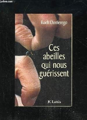 Seller image for CES ABEILLES QUI NOUS GUERISSENT for sale by Le-Livre