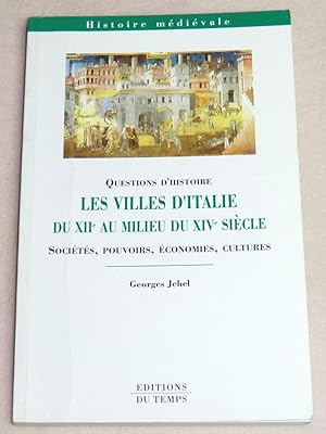 Imagen del vendedor de LES VILLES D'ITALIE XIIe-MILIEU DU XIVe SIECLE - Socits, pouvoirs, conomies, cultures a la venta por LE BOUQUINISTE