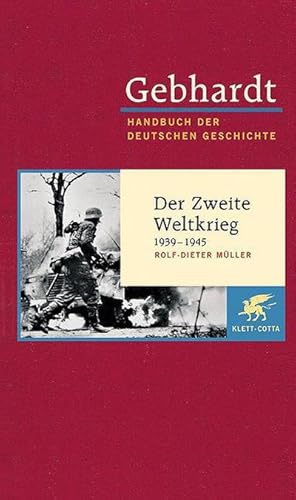 Bild des Verkufers fr Gebhardt Handbuch der Deutschen Geschichte / Der Zweite Weltkrieg 1939-1945 zum Verkauf von AHA-BUCH GmbH