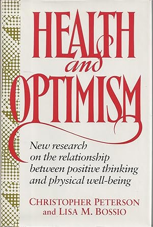 Seller image for Health and Optimism Research on the Relationship between Positive Thinking and Physical Well-Being for sale by BYTOWN BOOKERY