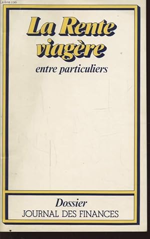 Bild des Verkufers fr LA RENTE VIAGERE ENTRE PARTICULIERS : JOURNAL DES FINANCES zum Verkauf von Le-Livre