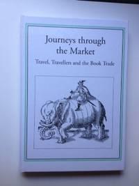 Bild des Verkufers fr Journeys through the Market : Travel, Travellers, and the Book Trade zum Verkauf von WellRead Books A.B.A.A.