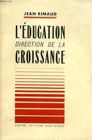 Seller image for L'EDUCATION, DIRECTION DE LA CROISSANCE for sale by Le-Livre