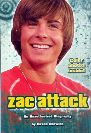 Zac Attack: An Unauthorized Biography