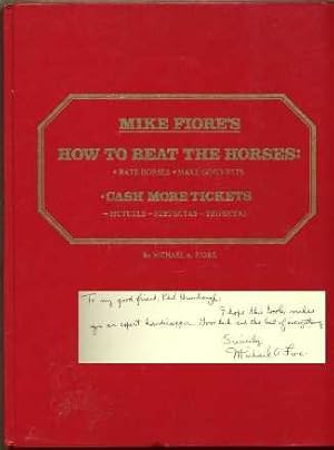 Mike Fiore's How to Beat The Horses: Rate Horses, Make Good Bets, Cash More Tickets, Mutuels, Per...