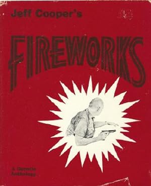 Bild des Verkufers fr Fireworks: A Gunsite Anthology. zum Verkauf von Abbey Books