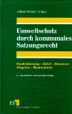 Seller image for Umweltschutz durch kommunales Satzungsrecht : Bauleitplanung - Abfall - Abwasser - Abgaben - Baumschutz. for sale by Kepler-Buchversand Huong Bach