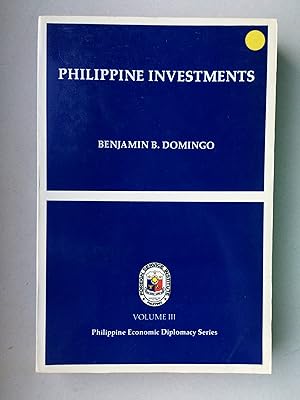 Philippine Investments (Philippine Economic Diplomacy Series; Volume III)