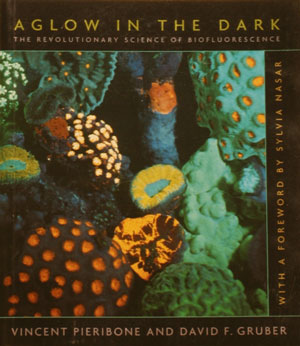 Image du vendeur pour Aglow in the dark: the revolutionary science of biofluorescence. mis en vente par Andrew Isles Natural History Books