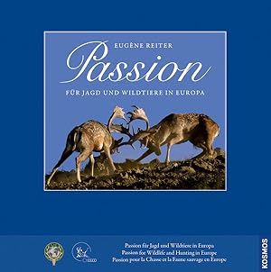 Passion: Für Jagd und Wildtiere in Europa