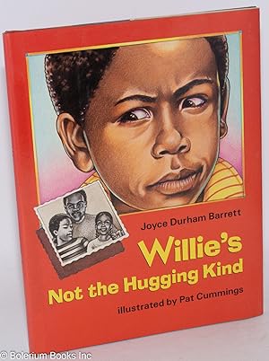 Image du vendeur pour Willie's not the hugging kind; illustrated by Pat Cummings mis en vente par Bolerium Books Inc.