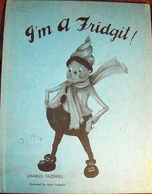 Image du vendeur pour I'm a Fridgit! mis en vente par Basket Case Books