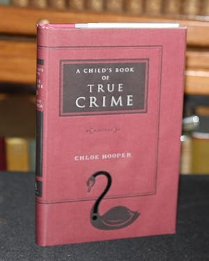 Image du vendeur pour A Child's Book of True Crime mis en vente par The Reluctant Bookseller