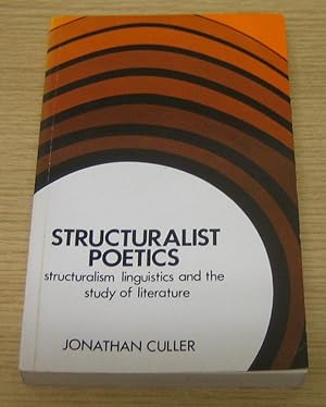 Seller image for Structuralist Poetics: Structuralism, Linguistics and the Study of Literature. for sale by Salopian Books