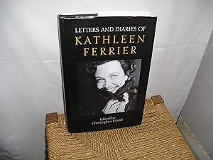 Letters And Diaries Of Kathleen Ferrier