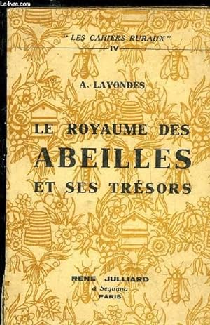 Seller image for LE ROYAUME DES ABEILLES ET SES TRESORS - LES CAHIERS RURAUX IV for sale by Le-Livre