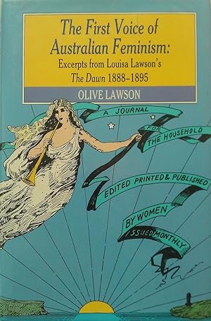 The First Voice of Australian Feminism:Excerpts from Louisa Lawson's The Dawn 1888-1895