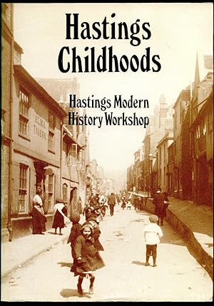 Seller image for Hastings Childhoods; Hastings Modern History Workshop for sale by Little Stour Books PBFA Member