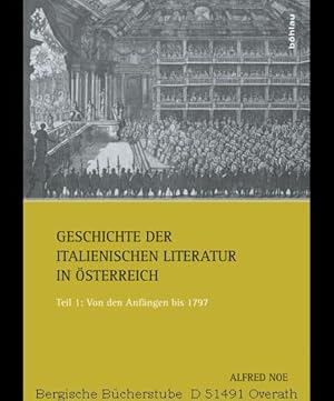 Bild des Verkufers fr Geschichte der italienischen Literatur in sterreich. Teil 1: Von den Anfngen bis 1797. zum Verkauf von Antiquariat Bergische Bcherstube Mewes