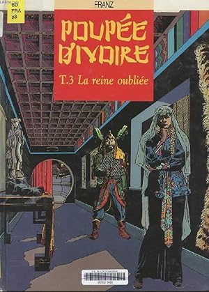 Bild des Verkufers fr POUPEE D'IVOIRE. TOME 3. LA REINE OUBLIEE zum Verkauf von Le-Livre