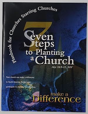 Seven Steps to Planting a Church: Planbook for Churches Starting Churches
