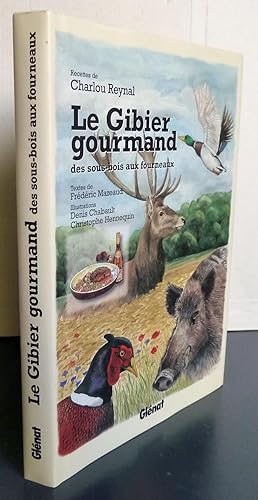 Le Gibier Gourmand Des Sous Bois Aux Fourneaux