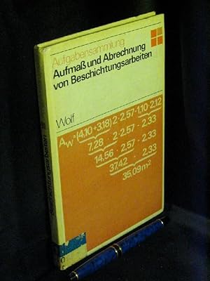 Image du vendeur pour Aufma und Abrechnung von Beschichtungsarbeiten. Lehrbuch mit Aufgabensammlung - mis en vente par Erlbachbuch Antiquariat