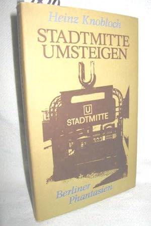 Seller image for Stadtmitte umsteigen (Berliner Phantasien) for sale by Antiquariat Zinnober