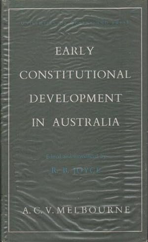 Seller image for EARLY CONSTITUTIONAL DEVELOPEMENT IN AUSTRALIA. New South Wales 1788-1856. Queensland 1859-1922. for sale by Black Stump Books And Collectables