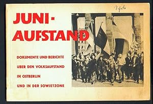 Juniaufstand. Dokumente und Berichte über den Volksaufstand in Ostberlin und in der Sowjetzone.