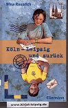 Seller image for Kln-Leipzig und zurck. for sale by Kirjat Literatur- & Dienstleistungsgesellschaft mbH