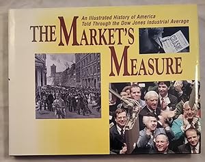 The Market's Measure: An Illustrated History of America Told Through the Down Jones Industrial Av...