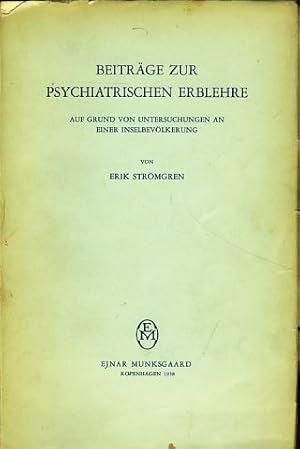 Beiträge zur Psyiatrischen Erblehre. Auf Grund von Untersuchungen an einer Inselbevölkerung