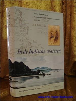 Bild des Verkufers fr IN DE INDISCHE WATEREN. ANSKE HIELKE KUIPERS. GEZAGHEBBER BIJ DE GOUVERNEMENTSMARINE 1833 - 1902, zum Verkauf von BOOKSELLER  -  ERIK TONEN  BOOKS