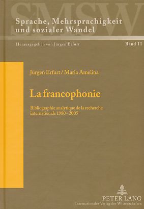 Bild des Verkufers fr La francophonie. Bibliographie analytique de la recherche internationale 1980 - 2005. Sprache, Mehrsprachigkeit und sozialer Wandel Bd. 11. zum Verkauf von Fundus-Online GbR Borkert Schwarz Zerfa