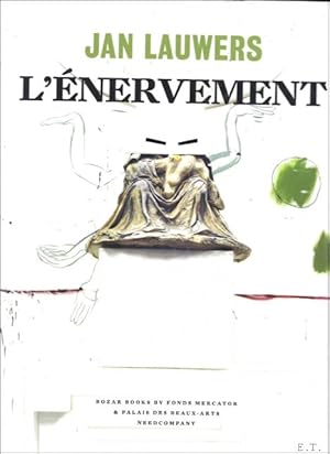 Seller image for Jan Lauwers, L' Enervement. for sale by BOOKSELLER  -  ERIK TONEN  BOOKS