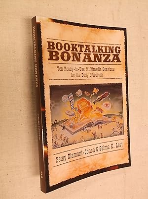 Bild des Verkufers fr Booktalking Bonanza: Ten Ready-To-Use Multimedia Sessions for the Busy Librarian zum Verkauf von Barker Books & Vintage