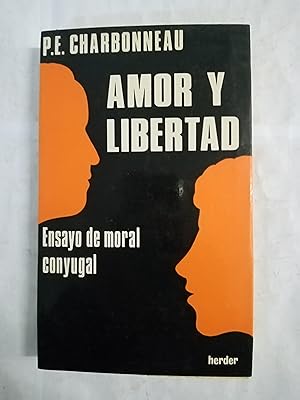 Imagen del vendedor de AMOR Y LIBERTAD Ensayo de moral conyugal a la venta por Gibbon Libreria