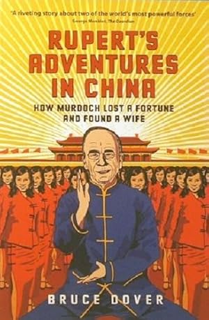 Seller image for Rupert's Adventures In China: How Murdoch Lost A Fortune And Found A Wife. for sale by Marlowes Books and Music