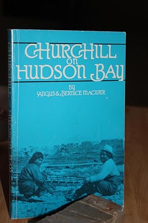 Imagen del vendedor de Churchill on Hudson Bay a la venta por Wagon Tongue Books