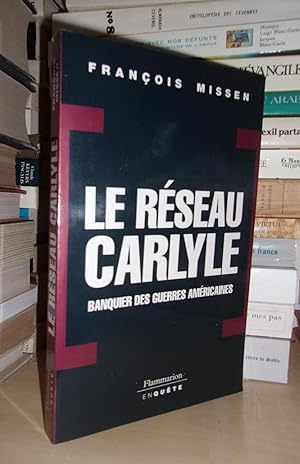 Seller image for LE RESEAU CARLYLE : Banquier Des Guerres Amricaines for sale by Planet's books