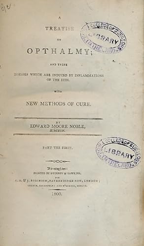 Seller image for A Treatise on Opthalmy; and those Diseases which are Induced by Inflammations of the Eyes. With New Methods of Cure. 2 Parts in one Volume for sale by Barter Books Ltd
