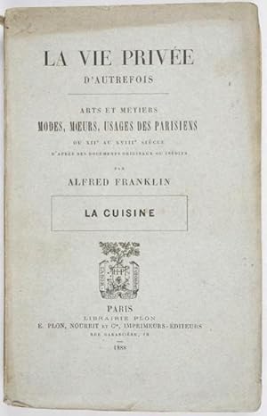 La Vie Privee d'Autrefois: Arts et Metiers Modes, Moeurs, Usages de Parisiens du xii au xviii sie...