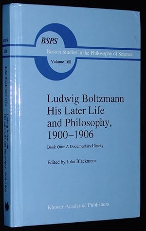 Ludwig Boltzmann: His Later Life and Philosophy, 1900--1906: Book 1: A Documentary History; Book ...